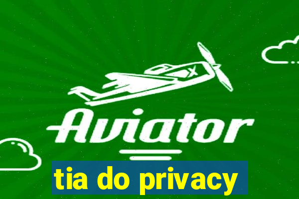 tia do privacy